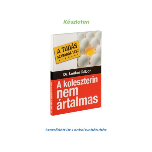 Dr. Lenkei A koleszterin nem ártalmas 