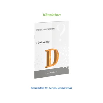 Dr. Lenkei Mit érdemes tudni a D-vitaminról? 