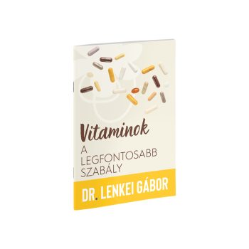 Dr. Lenkei Vitaminok - A legfontosabb szabály 