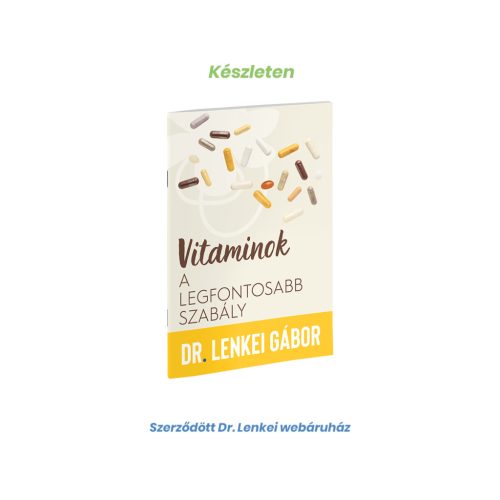 Dr. Lenkei Vitaminok - A legfontosabb szabály 
