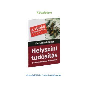   Dr. Lenkei Helyszíni tudósítás a vitaminellenes háborúból 